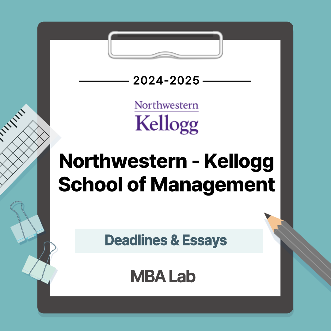 [2024-2025] 켈로그 MBA(Northwestern Kellogg MBA) 데드라인 & 에세이(Deadlines & Essays)